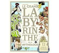 Le grand labyrinthe de la mythologie