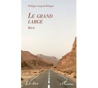 Le grand large - Philippe Guiguet-Bologne - L'harmattan - broché - Récit