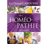 Le Grand Larousse de L'Homéopathie