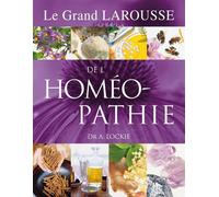 Le Grand Larousse de L'Homéopathie