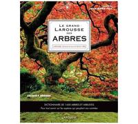 Le Grand Larousse Des Arbres - Dictionnaire De 1600 Arbres Et Arbustes