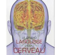 Le grand Larousse du cerveau