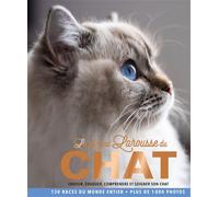 Le Grand Larousse du chat Choisir, éduquer, comprendre et soigner son chat - Collectif - Larousse - relié - Beau livre