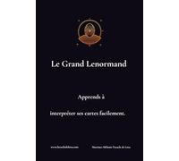 Le Grand Lenormand: Apprends à interpréter ses cartes facilement