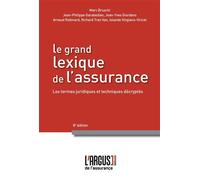 Le grand lexique de l'assurance Les termes juridiques et techniques décryptés - Collectif - Argus De L'assurance - broché - Etude
