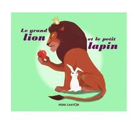Le Grand Lion Et Le Petit Lapin