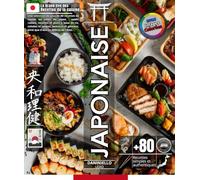 Le Grand live des recettes de la cuisine Japonaise: Une sélection de plus de 80 recettes de toutes les villes du Japon : sushi, ramen, nouilles et ... ainsi que d'autres délices de l’Asie.