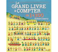 Richard Scarry – Le Grand Livre à compter de 1 à 100 – Document jeunesse – Cartonné
