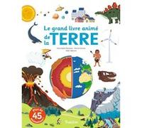 Le grand livre animé de la Terre Anne-Sophie Baumann (Auteur), Pierrick Graviou (Auteur), Didier Balicevic (Illustration)