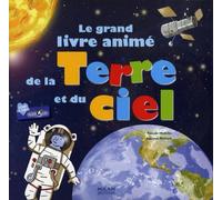 Le grand livre animé de la Terre et du ciel