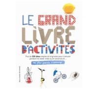 Le Grand Livre D'activités - Ne Plus Jamais S'ennuyer