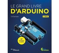 Le grand livre d'Arduino Erik Bartmann (Auteur)