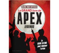 Le Grand Livre De Apex Legends - Guide Non Officiel