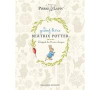 Le grand livre de Beatrix Potter Beatrix Potter (Auteur), Laurence Model (Traduction), Michel Beauvais (Traduction)