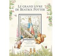 Le grand livre de Beatrix Potter : L'intégrale des 23 contes classiques de Beatrix Potter de Potter, Beatrix (2008) Relié
