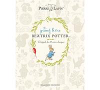 Le grand livre de Beatrix Potter L'intégrale des 23 contes classiques de l'auteur - Beatrix Potter - Gallimard jeunesse - broché - Album éveil dès la naissance