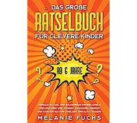 Le grand livre de casse-tête pour les enfants intelligents (à partir de 6 ans). Des énigmes géniales et des jeux de réflexion inédits pour les filles et les garçons. Améliorer facilement la pensée log