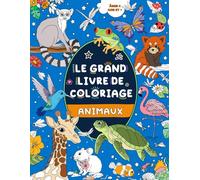 Le Grand Livre de Coloriage: Animaux: Pour Enfants 4 ans et +