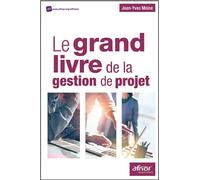 Le grand livre de gestion de projet