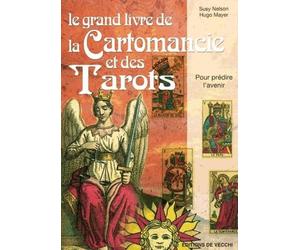 Le grand livre de la cartomancie et des tarots : pour prédire l'avenir
