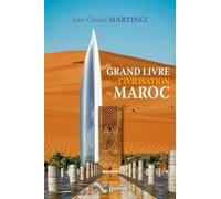 Le grand livre de la civilisation du Maroc