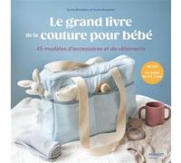 Sylvie Blondeau – Le grand livre de la couture pour bébé – 45 modèles d'accessoires et vêtements