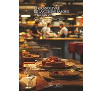 Le Grand Livre de la Cuisine Basque (1000 recettes): Une Encyclopédie Culinaire - Volume 14