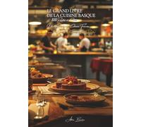 Le Grand Livre de la Cuisine Basque (1000 recettes): Une Encyclopédie Culinaire - Volume 14