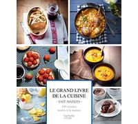 Le grand livre de la cuisine fait maison: Recettes gourmandes testées à la maison