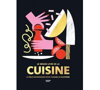 Le Grand livre de la cuisine La bible indispensable pour cuisiner au quotidien - Collectif - Hachette Pratique - relié - Beau livre