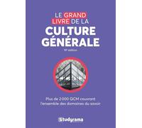 Le Grand Livre De Culture Générale - Plus De 2000 Qcm Couvrant L'ensemble Des Domaines Du Savoir