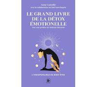 Le grand livre de la détox emotionelle: L'indispensable du bien-être