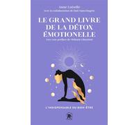 Le grand livre de la détox emotionelle L'indispensable du bien-être - Anne Loiselle - Lotus Et L'elephant - Poche - Guide