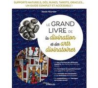 Le grand livre de la divination et des arts divinatoires Alexis Tournier (Auteur)