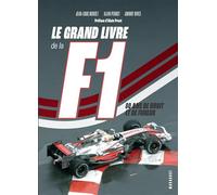 Le grand livre de la F1 80 ans de bruit et de fureur - Jean-Louis Moncet - Marabout - broché - Beau livre