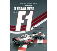 Le grand livre de la F1 Jean-Louis Moncet (Auteur), Alain Pernot (Auteur), Johnny Rives (Auteur)