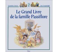 Le Grand Livre de la famille Passiflore, tome 2