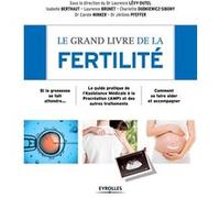 Le grand livre de la fertilité Carole Minker (Auteur), Laurence Brunet (Auteur), Jérôme Pfeffer (Auteur), Laurence Lévy-Dutel (Auteur), Charlotte Dudkiewicz-Sibony (Auteur), Isabelle Berthaut (Auteur)