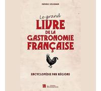 Le grand livre de la gastronomie française encyclopédie par régions
