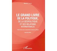 Le grand livre de la géopolitique – 4000 termes pour comprendre le discours – Nouvelle édition