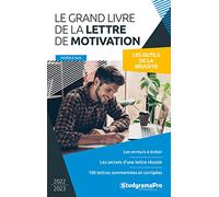 Le grand livre de la lettre de motivation: Les erreurs à éviter - Les secrets d'une lettre réussie - 100 lettres commentées et corrigées