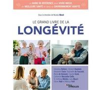 Le grand livre de la longévité Nicolas Menet (Auteur), Ghislaine Bottero (Auteur), Olivier Noël (Auteur), Alexandre Faure (Auteur), Marie De Hennezel (Auteur), Catherine Marcadier-Saflix (Auteur), Jul