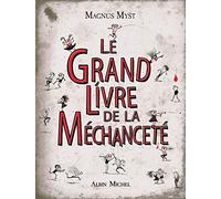 Le grand livre de la méchanceté