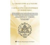 Le grand livre de la Nature ou l'apocalypse philosophique et hermétique - Oswald Wirth - Edimaf - broché - Essai
