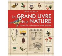 Le Grand Livre De La Nature - Toutes Les Richesses De Notre Planète