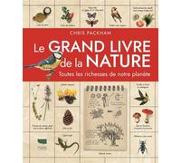 Le Grand livre de la nature Toutes les richesses de notre planète - Chris Packham - Delachaux et niestlé - broché - Guide