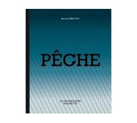 Bernard Breton – Le grand livre de la pêche – Hachette Pratique – Broché