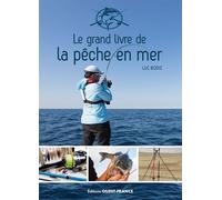 Le grand livre de la pêche en mer - Luc Bodis - Ouest France - broché - Guide