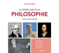 Le grand livre de la philosophie: Histoire des idées en Occident.