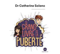 Le Grand Livre de la puberté - Catherine Solano - Robert Laffont - broché - Document jeunesse